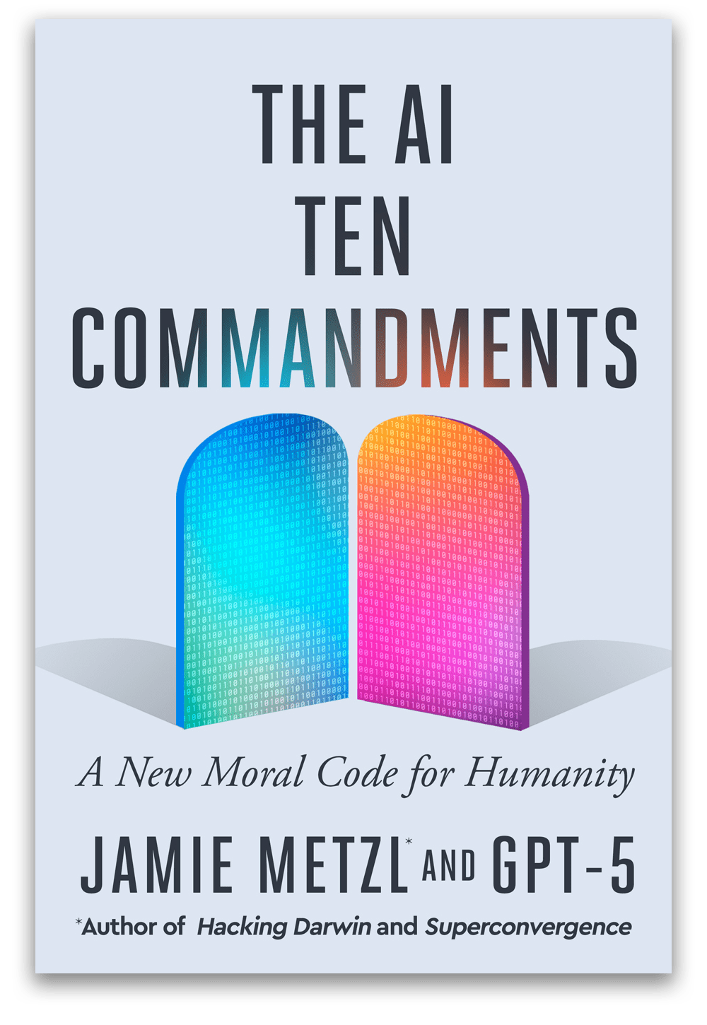 The AI Ten Commandments, a new book by Jamie Metzl