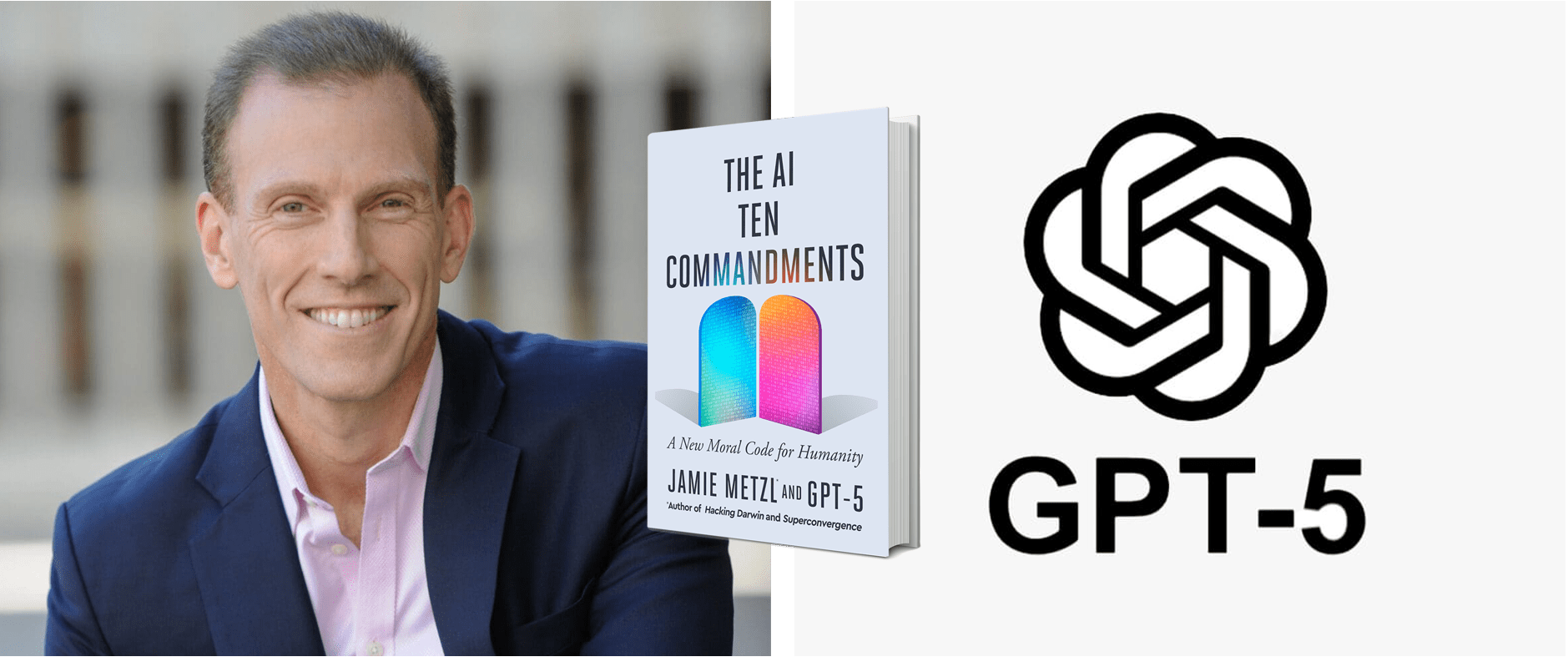 Jamie Metzl with AI Ten Commandments book GPT-5 co-author concept